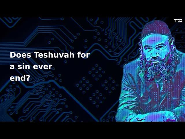 Does Teshuvah for a sin ever end?