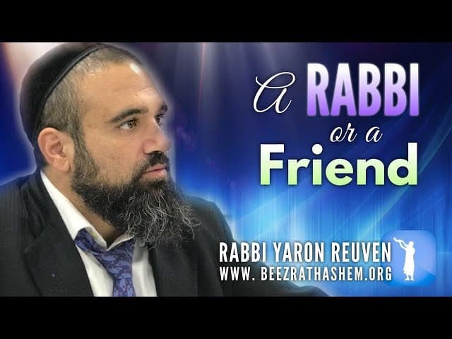 A Rabbi or A Friend - MUSSAR Pirkei Avot (145)