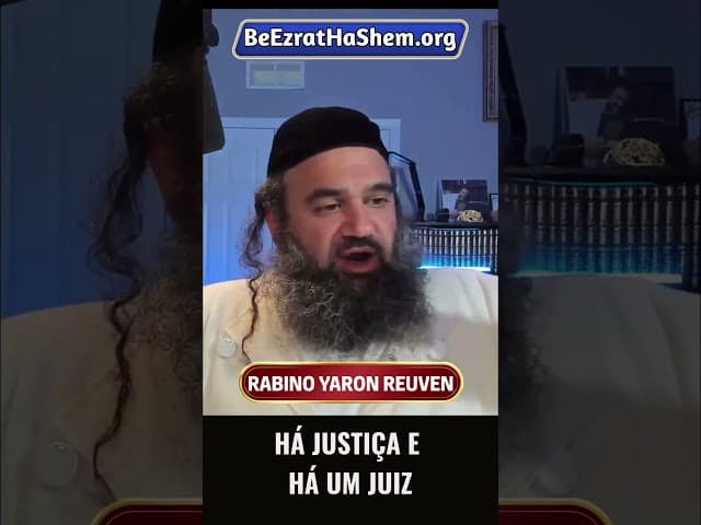 Há Justiça e Há UM JUIZ #Torá #Judeu #RabinoYaronReuven