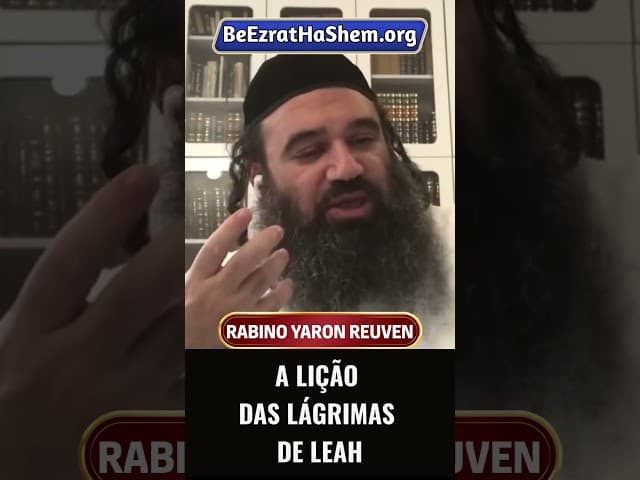 A Lição das Lágrimas de Leah #Torá #Judeu #RabinoYaronReuven