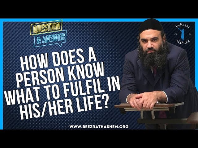 HOW DOES A PERSON KNOW WHAT TO FULFIL IN HIS:HER LIFE?