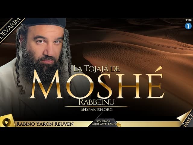 PARASHA DEVARIM - La Tojajá de Moshé Rabbeinu un recuento.