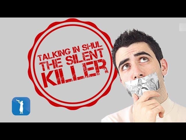 Talking in Synagogue --The Silent Blessings Killer MUST HEAR (8 Minutes)
