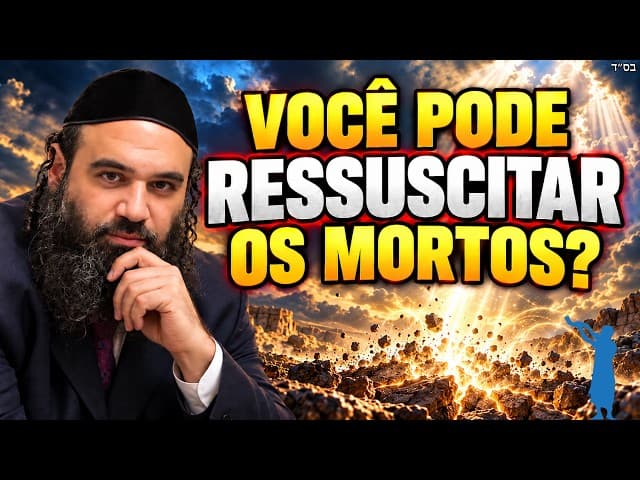 O Segredo para Ressuscitar os Mortos | Pirkei Avot 68