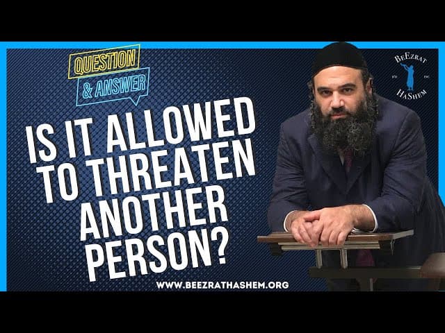   Is it allowed to threaten another person