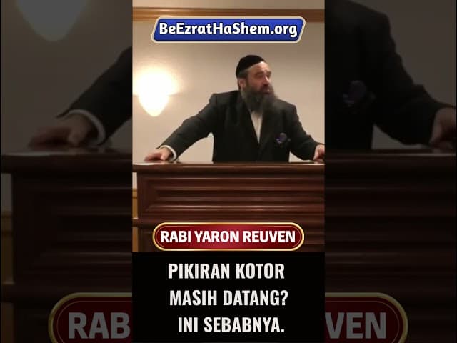 Pikiran Kotor Masih Datang? Ini Sebabnya  #Torah #Yahudi #RabiYaronReuven