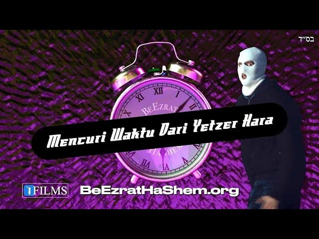 Mencuri Waktu Dari Yetzer Hara