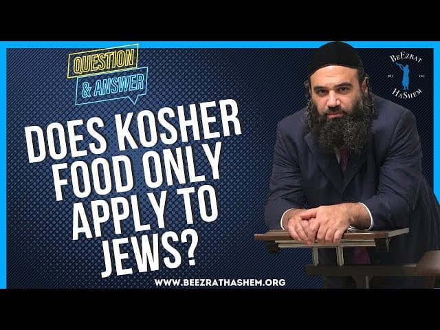 DOES KOSHER FOOD ONLY APPLY TO JEWS?