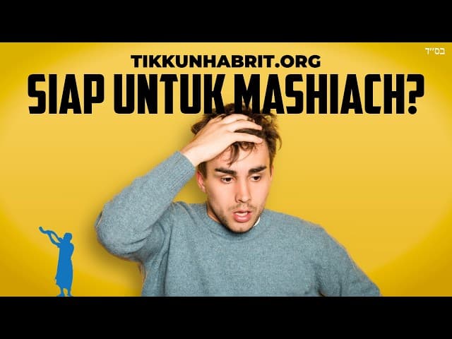 Siapkah Anda untuk MaShiach sekarang?