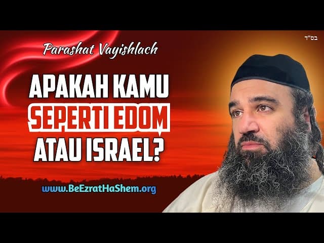 Vayishlach: Apakah Kamu Seperti Edom Atau Israel? Stump The Rabbi 222