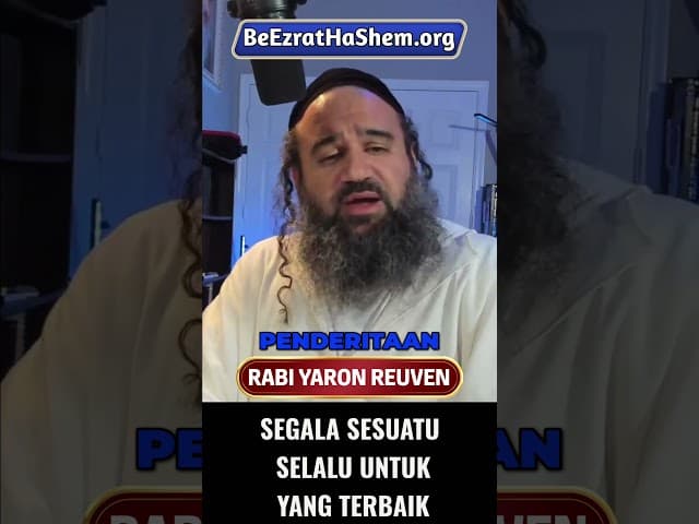 Segala Sesuatu Selalu Untuk Yang Terbaik #Torah #Yahudi #RabiYaronReuven