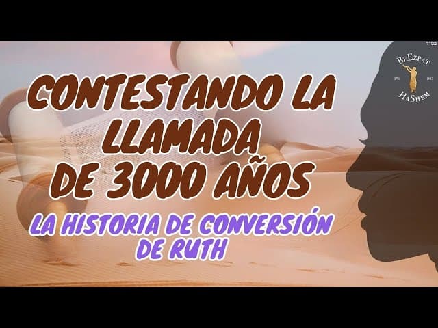 Contestando la llamada de 3000 años- La historia de la conversión de Ruth