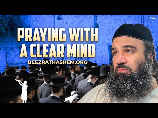 Jewish Tips For Praying With A Clear Mind