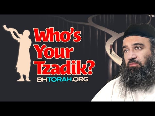 Who is Your Tzadik? | Torat HaChassidut (19)