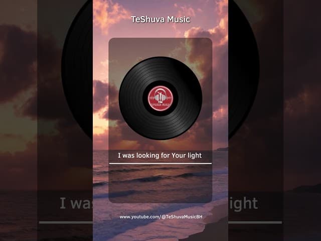 I was looking for Your light | TeShuva Music | BeEzrat HaShem