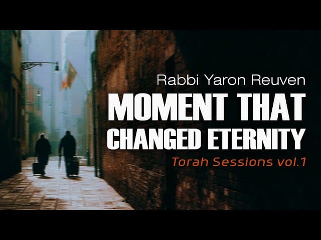 Moment that Changed Eternity - 🎧 Torah Sessions vol.2