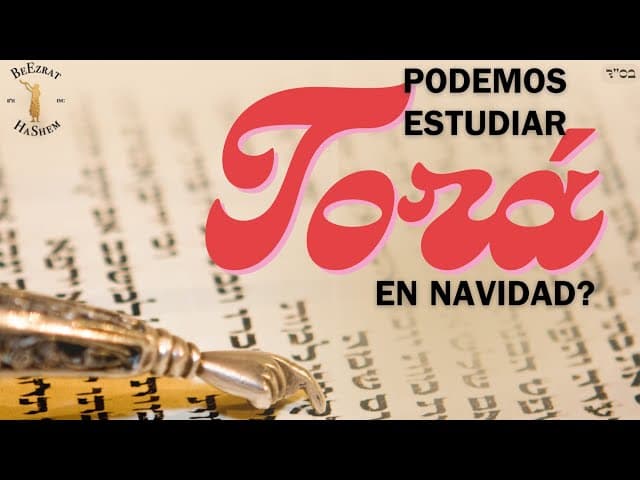 ¿Podemos estudiar TORÁ durante navidad?