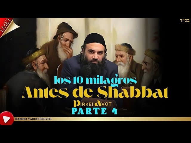 10 milagros creados antes del Shabat PARTE 4 - MUSSAR