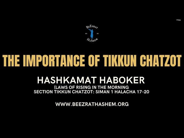 THE IMPORTANCE OF TIKKUN CHATZOT