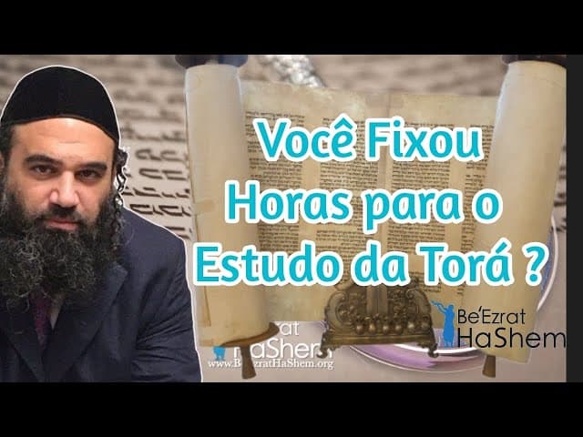 Você Fixou Horas Para o Estudo da Torá?