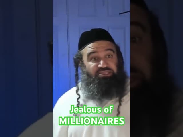 Jealous of millionaires