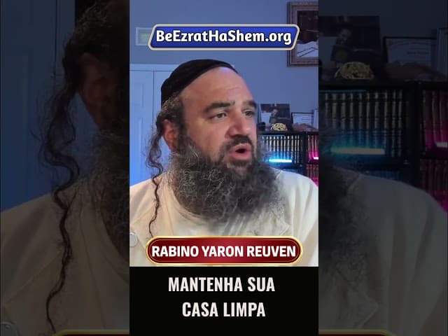 Mantenha Sua Casa Limpa #Torá #Judeu #RabinoYaronReuven