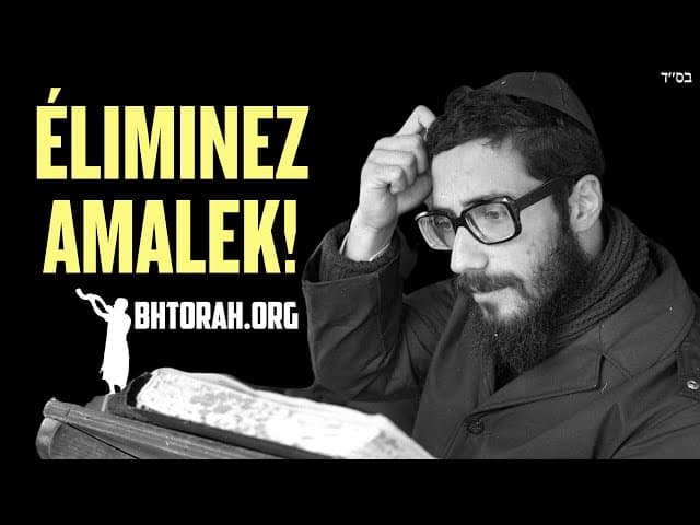 Rabbi Yaron Reuven aide à éliminer Amalek