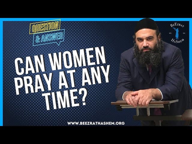 CAN WOMEN PRAY AT ANY TIME?