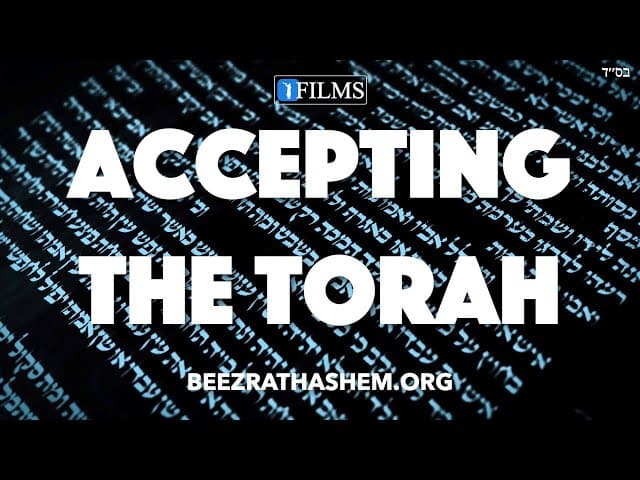 Accepting The Torah (A BeEzrat HaShem Inc. Film)