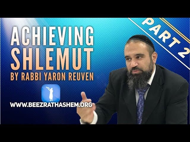 Achieving Shlemut PART 2 - MUSSAR Pirkei Avot (130)