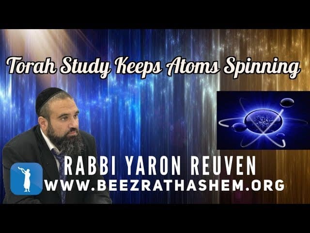 Torah Study Keeps Atoms Spinning