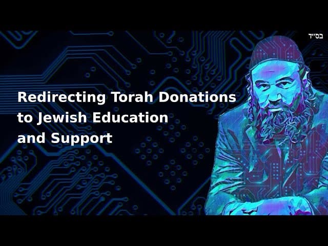 Redirecting Torah Donations to Jewish Education and Support