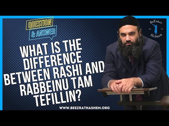 WHAT IS THE DIFFERENCE BETWEEN RASHI AND RABBEINU TAM TEFILLIN?
