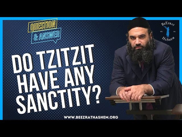 DO TZITZIT HAVE ANY SANCTITY?