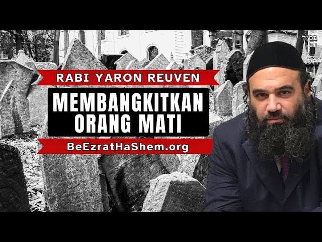 Bisakah Anda Membangkitkan Orang Mati? Rabi Bijak Bisa, MaShiach Akan, Tapi Bisakah Anda?