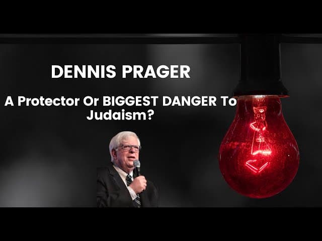 DENNIS PRAGER: A Protector Or BIGGEST DANGER To Judaism?