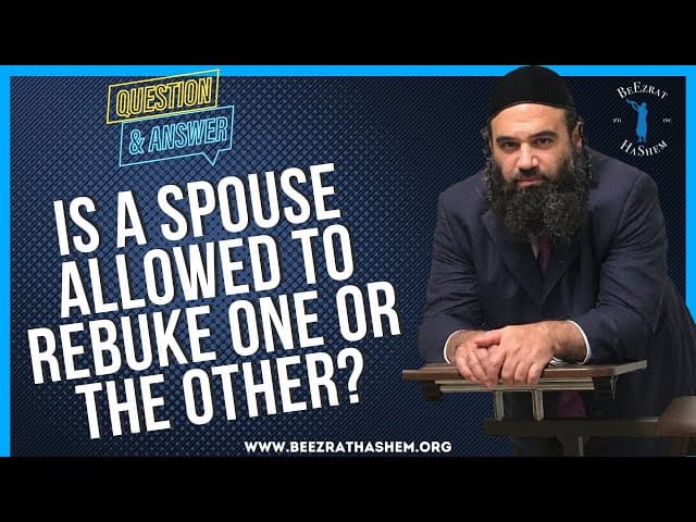 IS A SPOUSE ALLOWED TO REBUKE ONE OR THE OTHER?