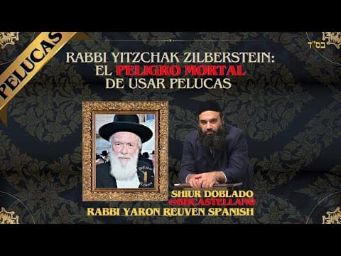 HaRav Yitzchak Zilberstein ZT'l - el peligro mortal de las pelucas - Un clip Doblado al Castellano