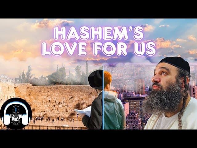 HaShem's Love For Us | Jewish Music