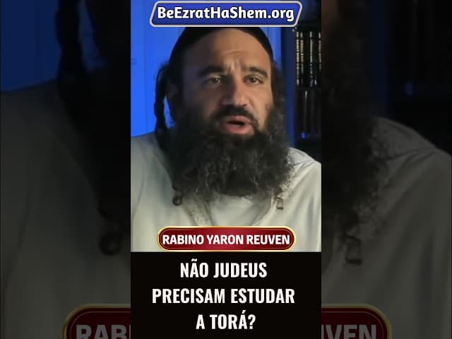 Não Judeus Precisam Estudar A Torá #Torá #Judeu #RabinoYaronReuven