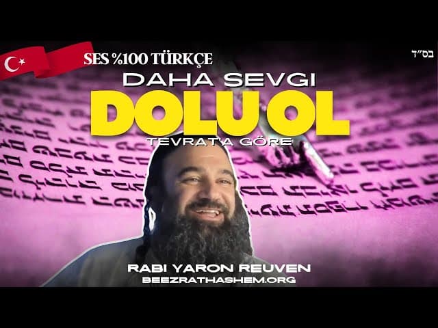 Tevrat'a Göre Daha Sevgi Dolu Nasıl Olunur?