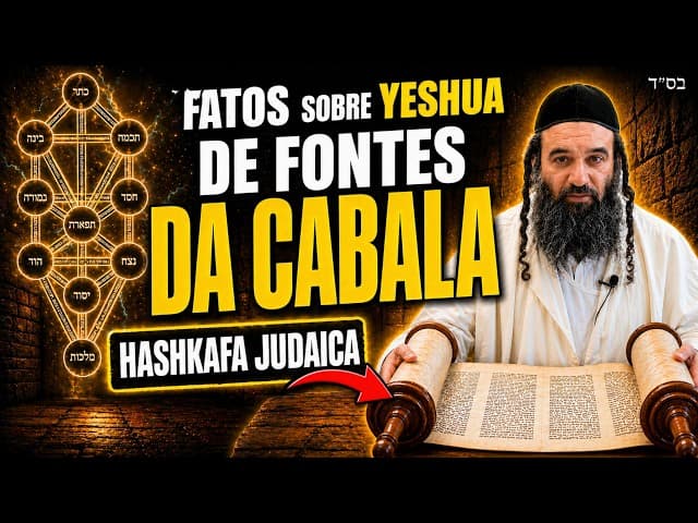 A FONTE DA CABALA DE YESHUA | HaShkafa Judaica 44