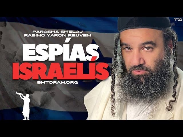 Espías israelíes | Parashat Shelaj