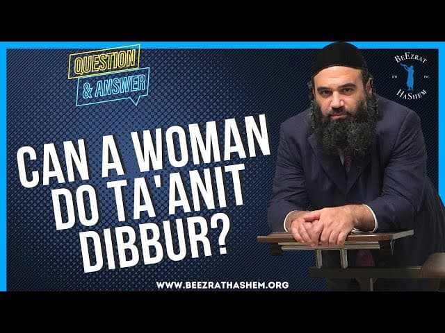 CAN A WOMAN DO TA'ANIT DIBBUR?