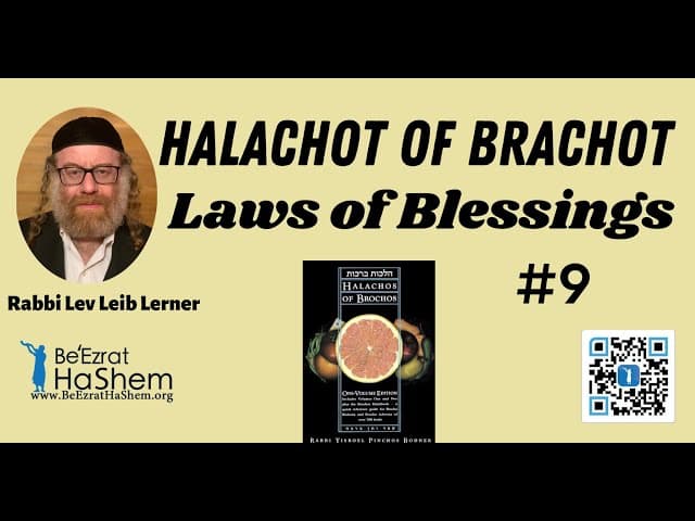 Halachot of Brachot (Laws of Blessings - 9)