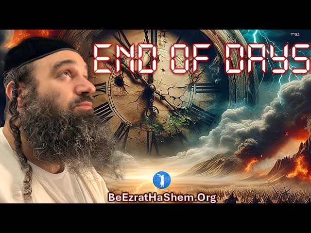 End Of Days According To The Prophecies (A BeEzrat HaShem Inc. Film)