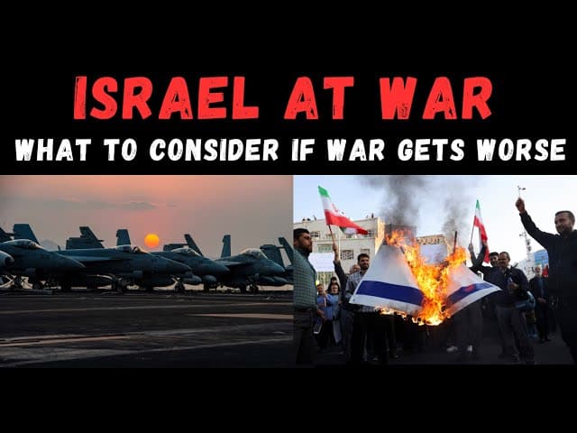 ISRAEL AT WAR: WHAT TO CONSIDER IF WAR GETS WORSE