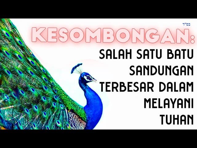 KESOMBONGAN: Salah Satu Batu Sandungan Terbesar Dalam Melayani Tuhan