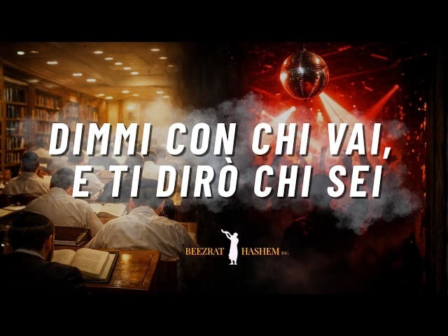 Sei chi sono i tuoi amici | Film di BeEzrat HaShem