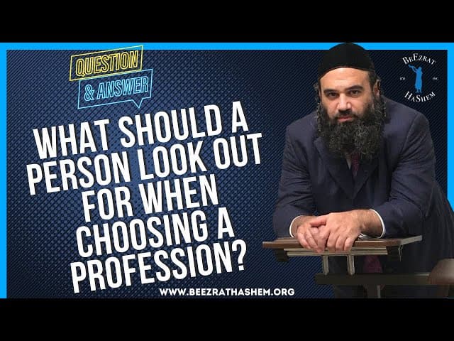   WHAT SHOULD A PERSON LOOK OUT FOR WHEN CHOOSING A PROFESSION